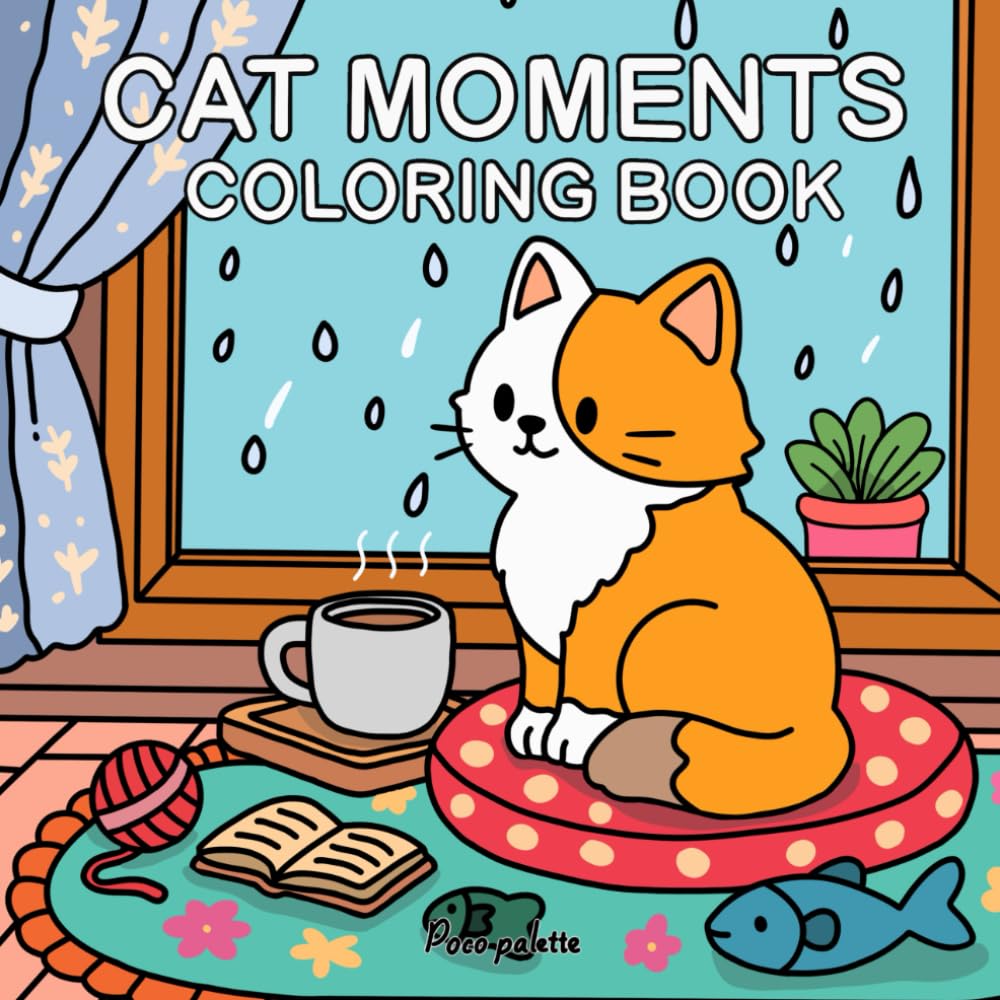 Cat Moments: Coloring Book for Adults and Kids for Relaxation and Stress Relief, Featuring 30 Hand-Drawn Meow Life Illustrations such as Bath Time, Cozy Rainy Day, and More