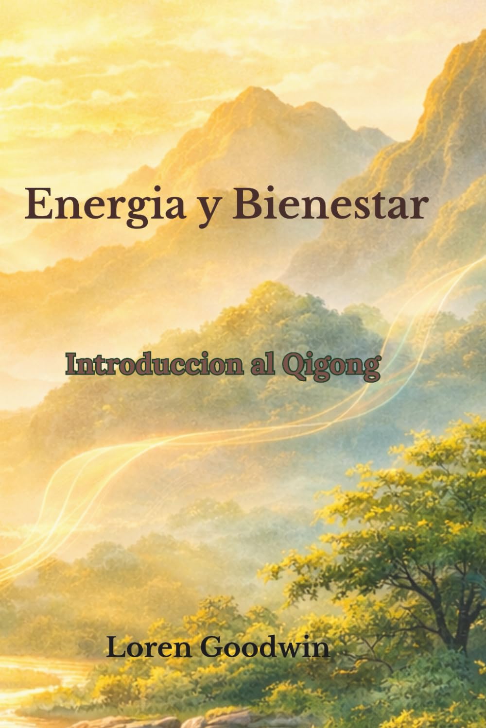 Energía y Bienestar: Introducción al Qigong: Descubre los secretos de la medicina china a través de la práctica del Qigong