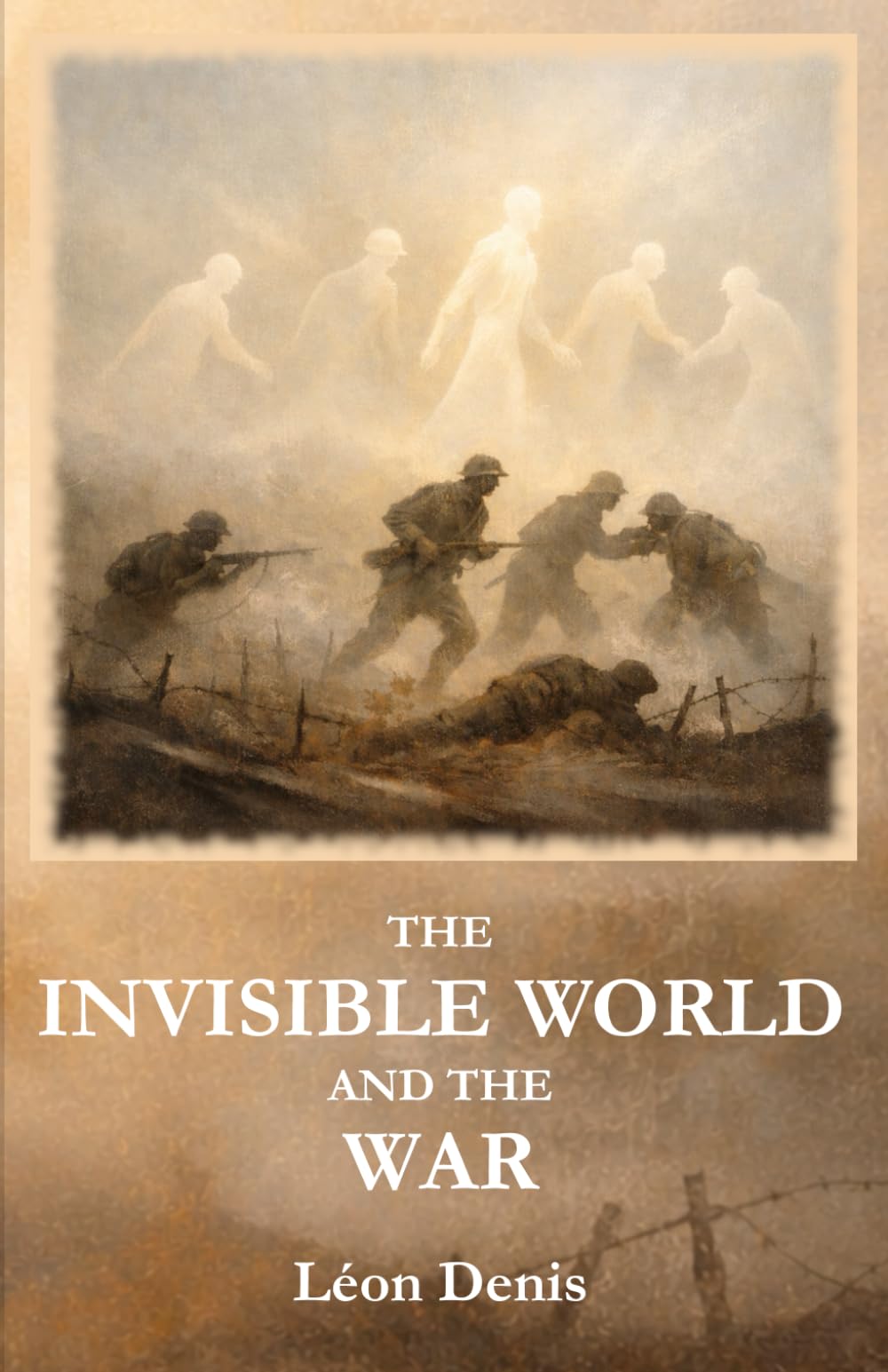 The Invisible World and the War