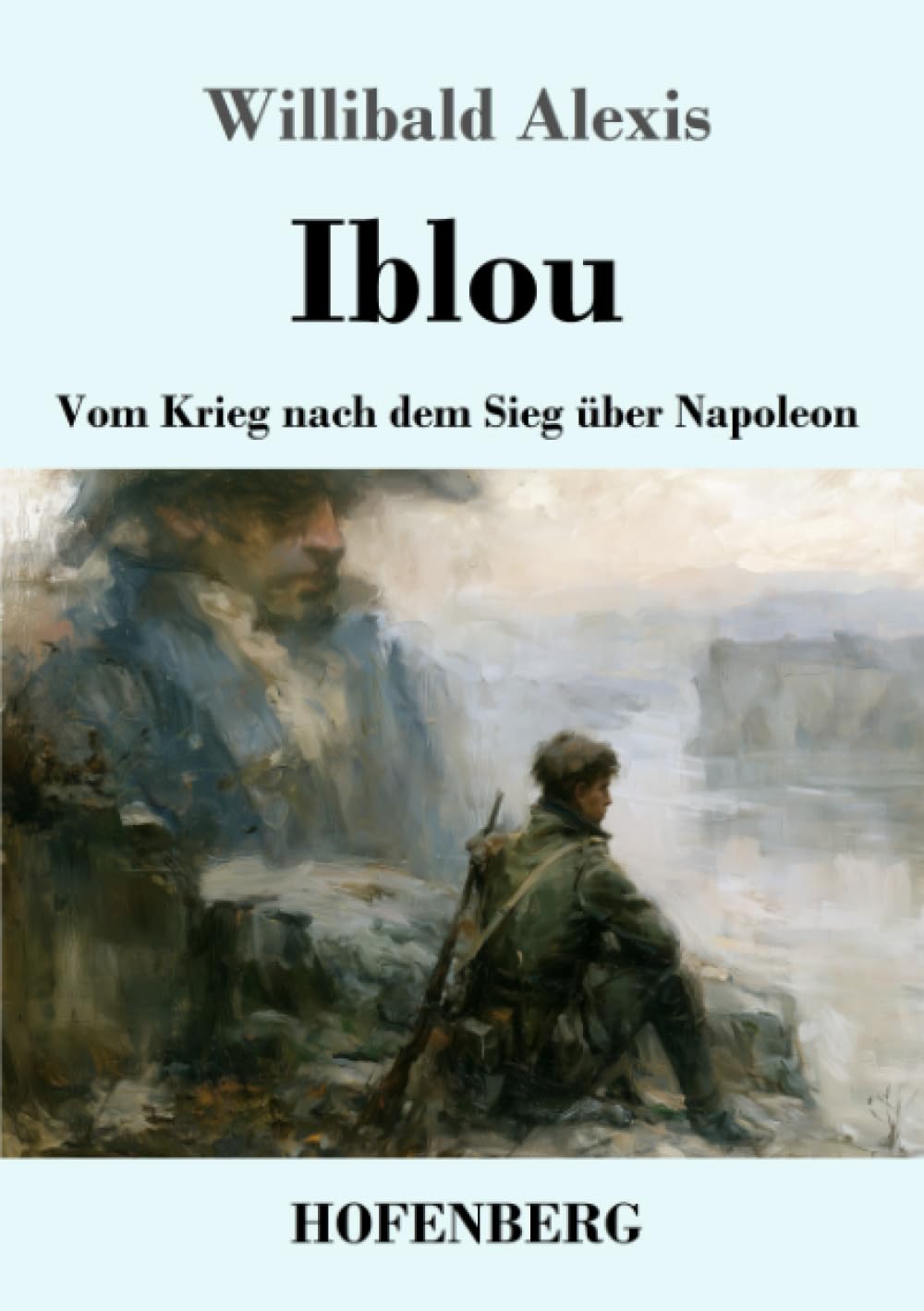 Iblou: Vom Krieg nach dem Sieg über Napoleon