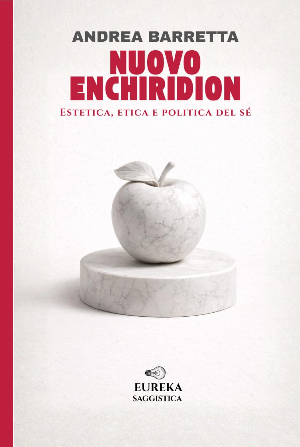 Nuovo Enchiridion: Estetica, etica e politica del Sé (EUREKA Saggistica)