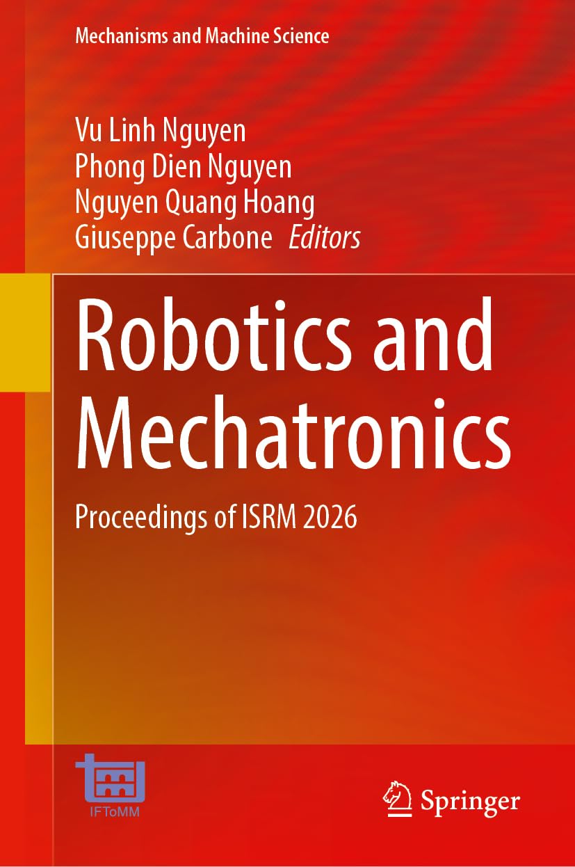 Robotics and Mechatronics: Proceedings of ISRM 2026 (Mechanisms and Machine Science, 213)