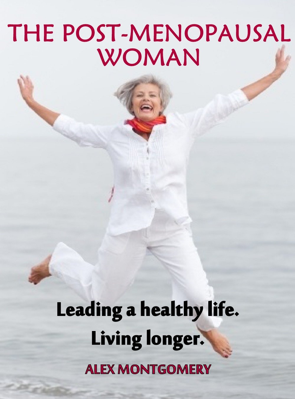 The Postmenopausal Woman Leading a healthy life. Living