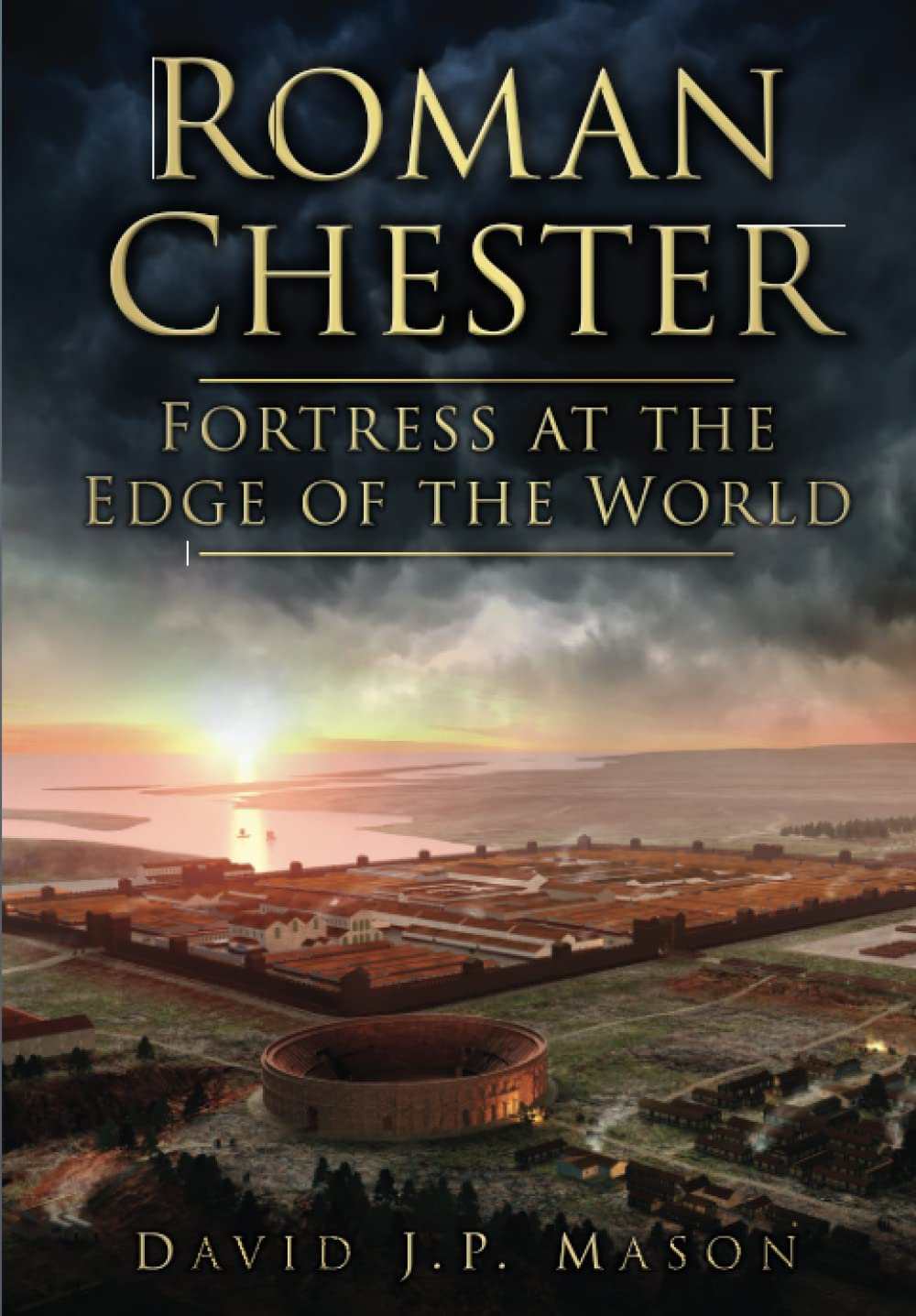 Roman Chester: Fortress at the Edge of the World