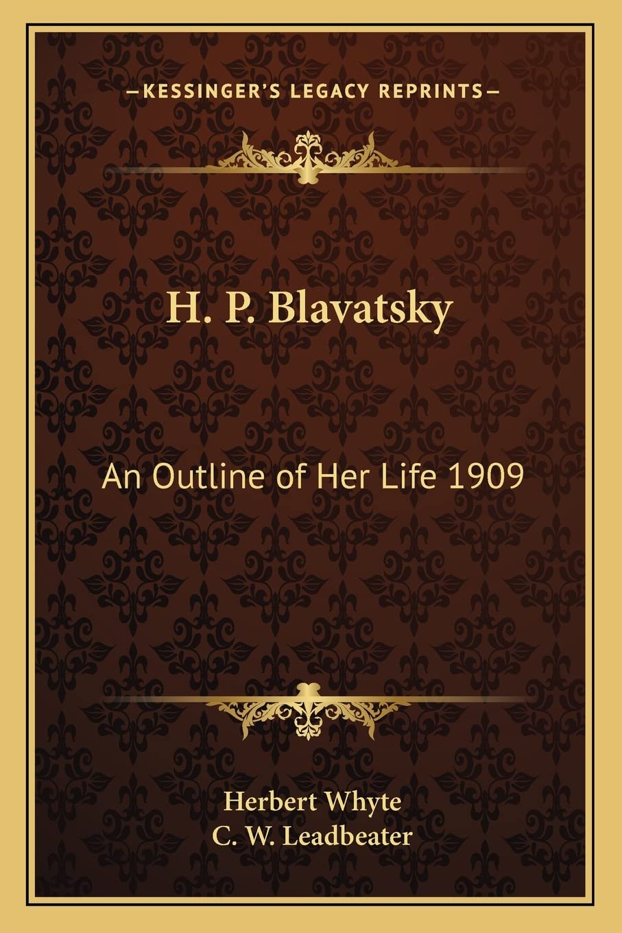 H. P. Blavatsky: An Outline of Her Life 1909
