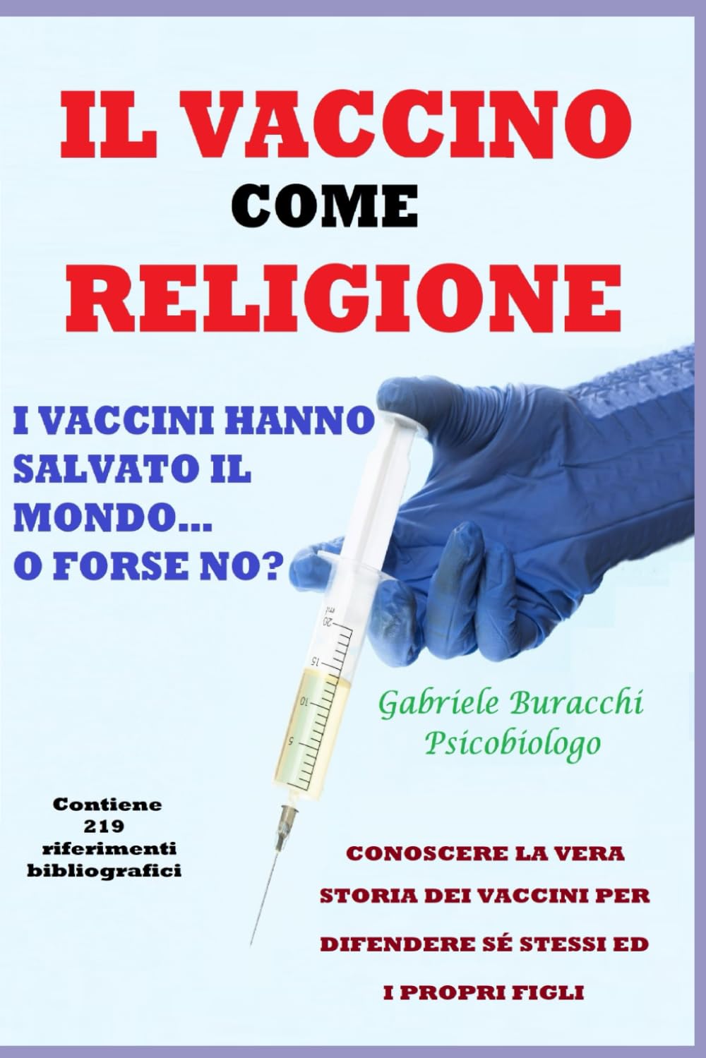 IL VACCINO COME RELIGIONE I VACCINI HANNO SALVATO IL MONDO…O FORSE NO? CONOSCERE LA VERA STORIA DEI VACCINI PER DIFENDERE SÉ STESSI ED I PROPRI FIGLI ... disturbi e curarli con metodi naturali)