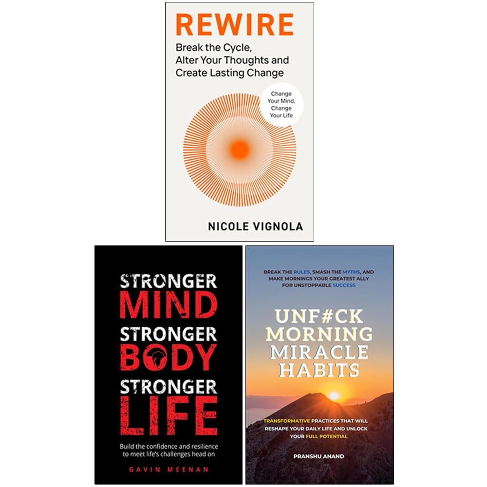 Rewire, Stronger Mind Stronger Body Stronger Life, UnF#ck Morning Miracle Habits 3 Books Collection Set