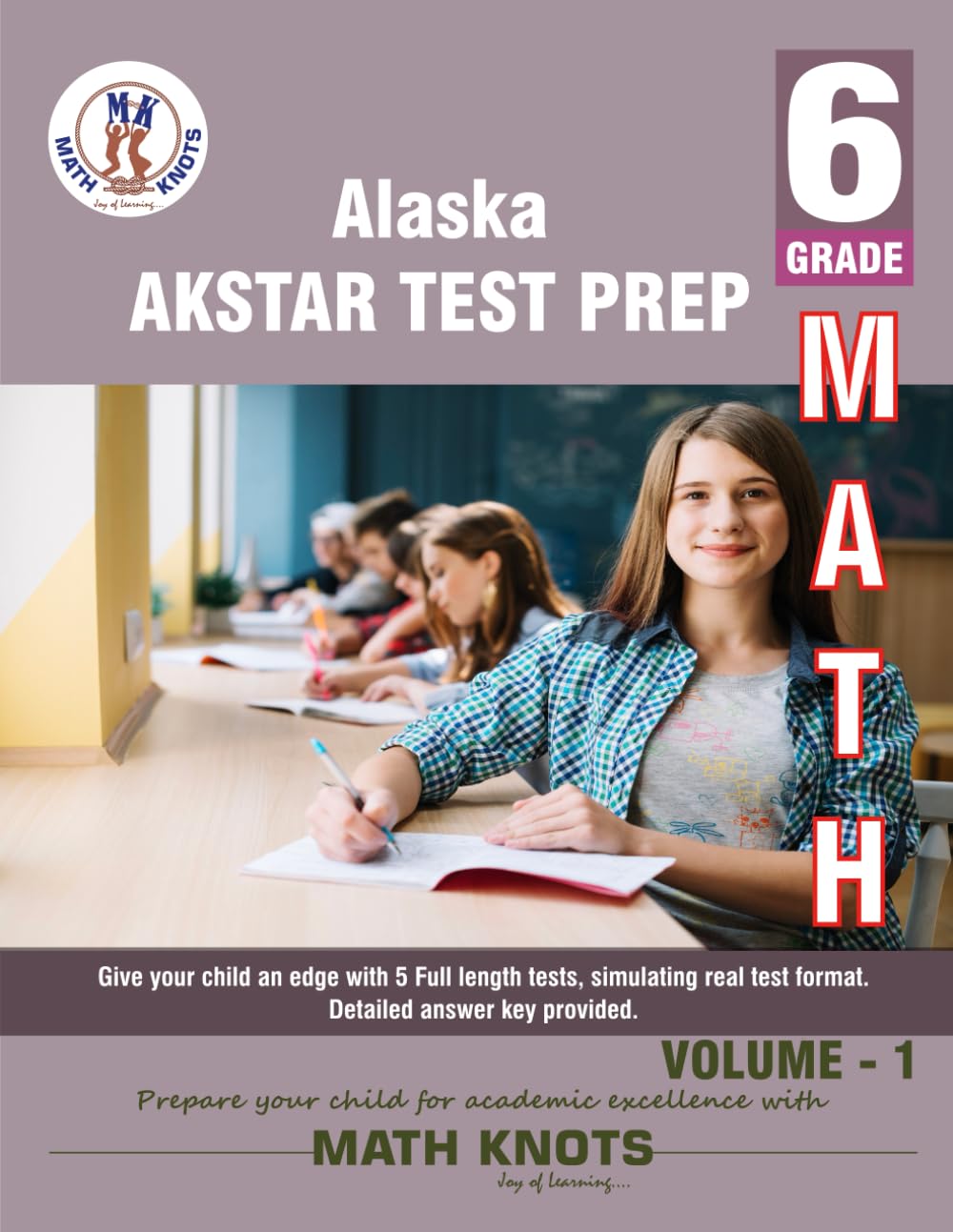 ALASKA State (AKSTAR) , 6th Grade MATH Practice Tests ,Volume 1