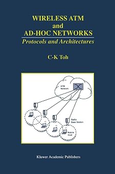 Wireless ATM and Ad-Hoc Networks Protocols and Architectures