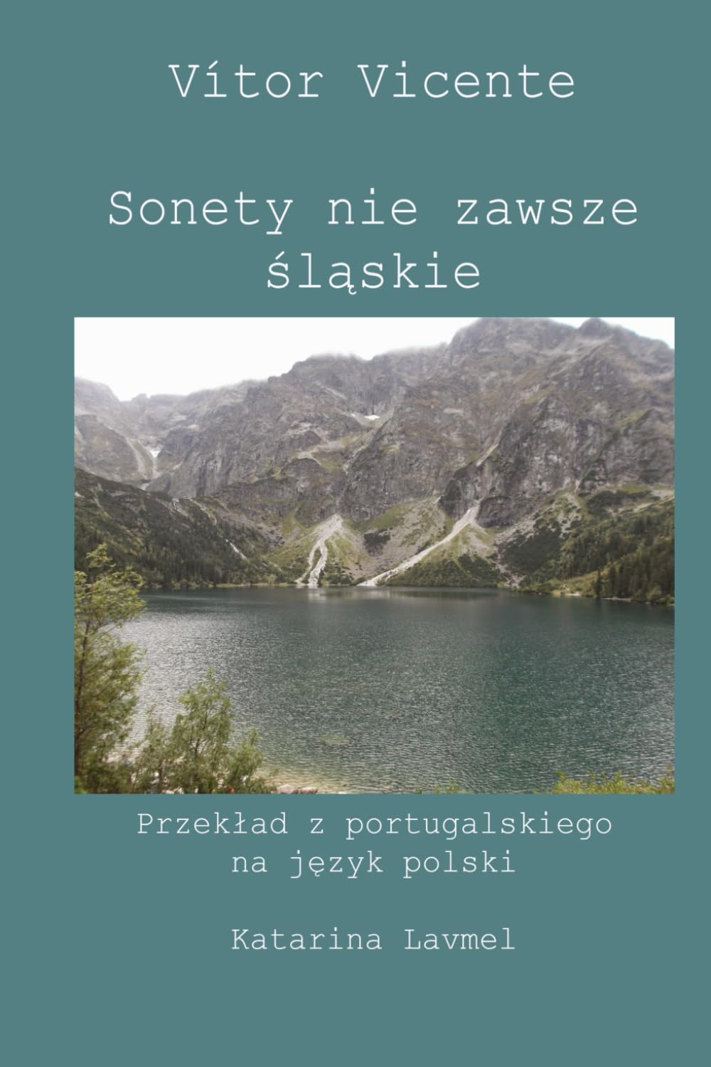 Sonety nie zawsze śląskie: Przekład z portugalskiego na język polski Katarina Lavmel