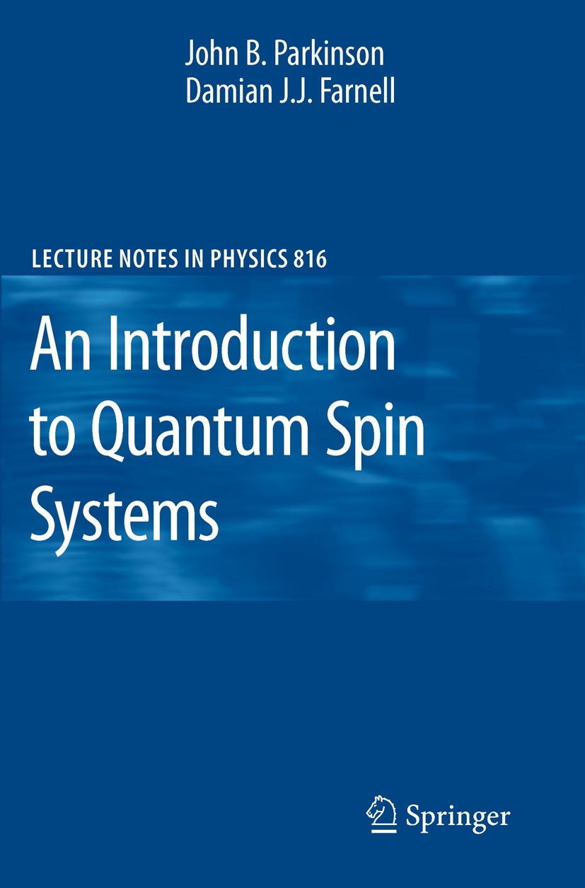 An Introduction to Quantum Spin Systems (Lecture Notes in Physics Book 816)