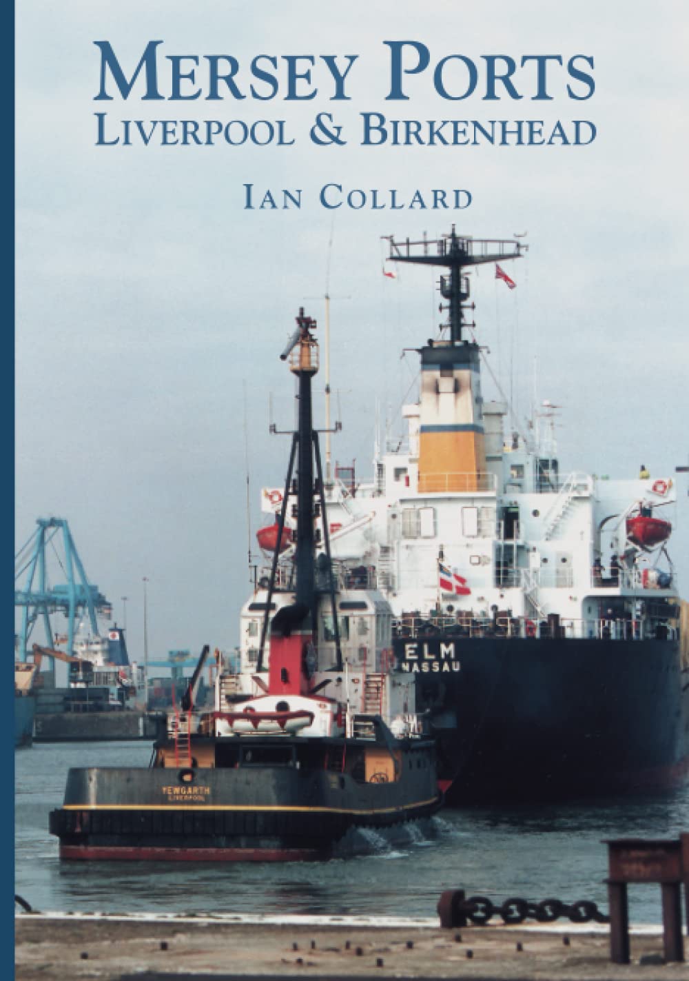 Mersey Ports: Liverpool & Birkenhead-Ian Collard