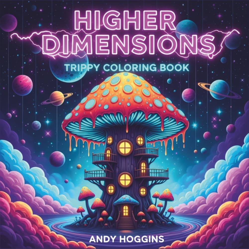 Higher Dimensions : Trippy Coloring Book for Adults with Psychedelic Mushroom Landscapes, Surreal Cosmic Art, and Mind-Bending Scenes for Stoners and ... Seekers (Rolling in The High Coloring Series)