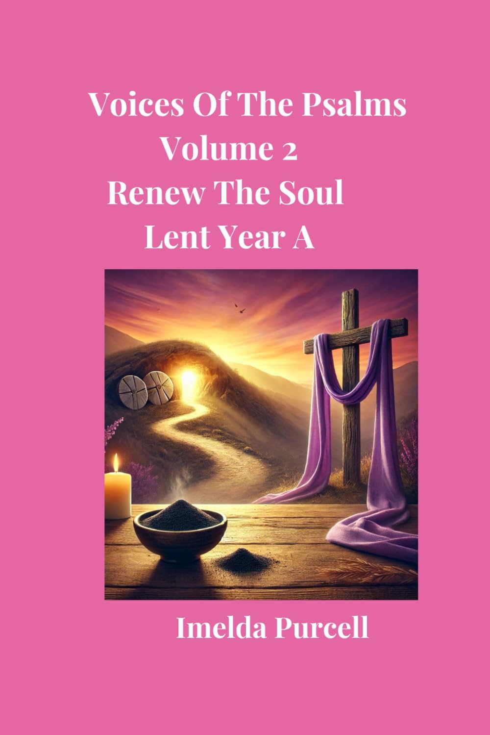 Voices Of The Psalms Volume 2: Renew The Soul Lent Year A