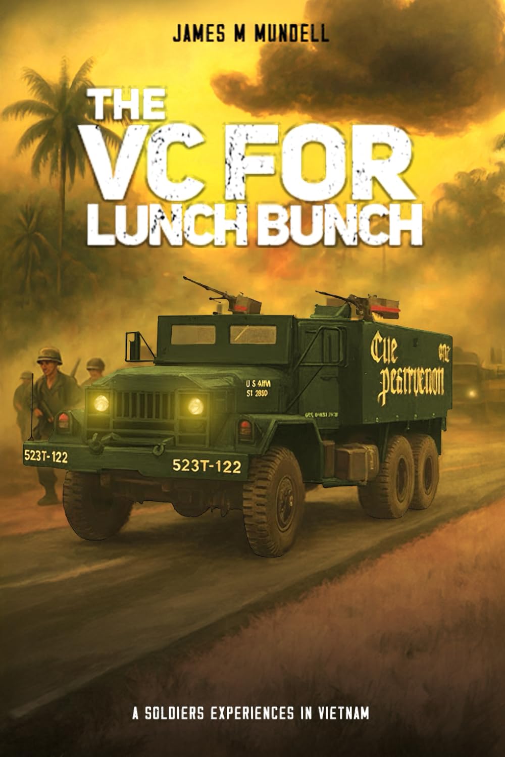 The VC for Lunch Bunch: A Soldier's Experiences In Vietnam