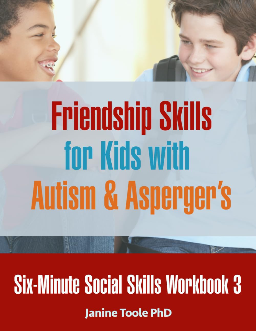 Six-Minute Social Skills Workbook 3: Friendship Skills for Kids with Autism & Asperger's