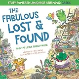 The Fabulous Lost and Found and the little Greek mouse: heartwarming & funny bilingual Greek English children's book to teach Greek to kids ('Story-powered language learning method')