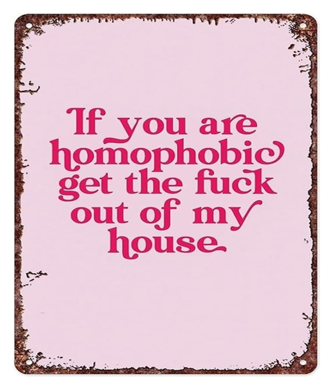 NWPNLXEA Inclusive Humor Metal Plaque If Youre Homophobic Keep Out Retro Style for Bedroom or Man Cave 8 X 12 in