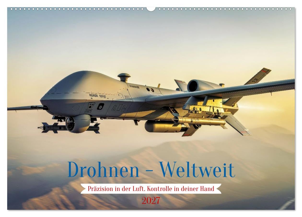 Drohnen - Weltweit (Wandkalender 2027 DIN A2 quer), CALVENDO Monatskalender: Drohnen sind vielseitige, unbemannte Fluggeräte, die hochpräzise ... ermöglichen. (CALVENDO Technologie)