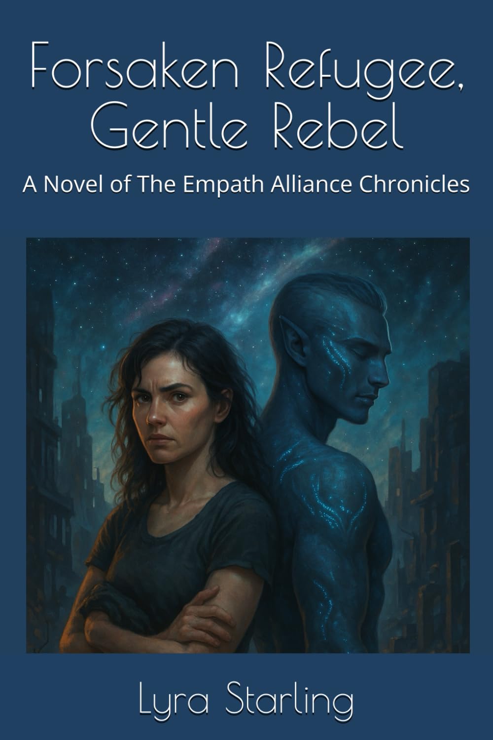 Forsaken Refugee, Gentle Rebel: A Novel of The Empath Alliance Chronicles
