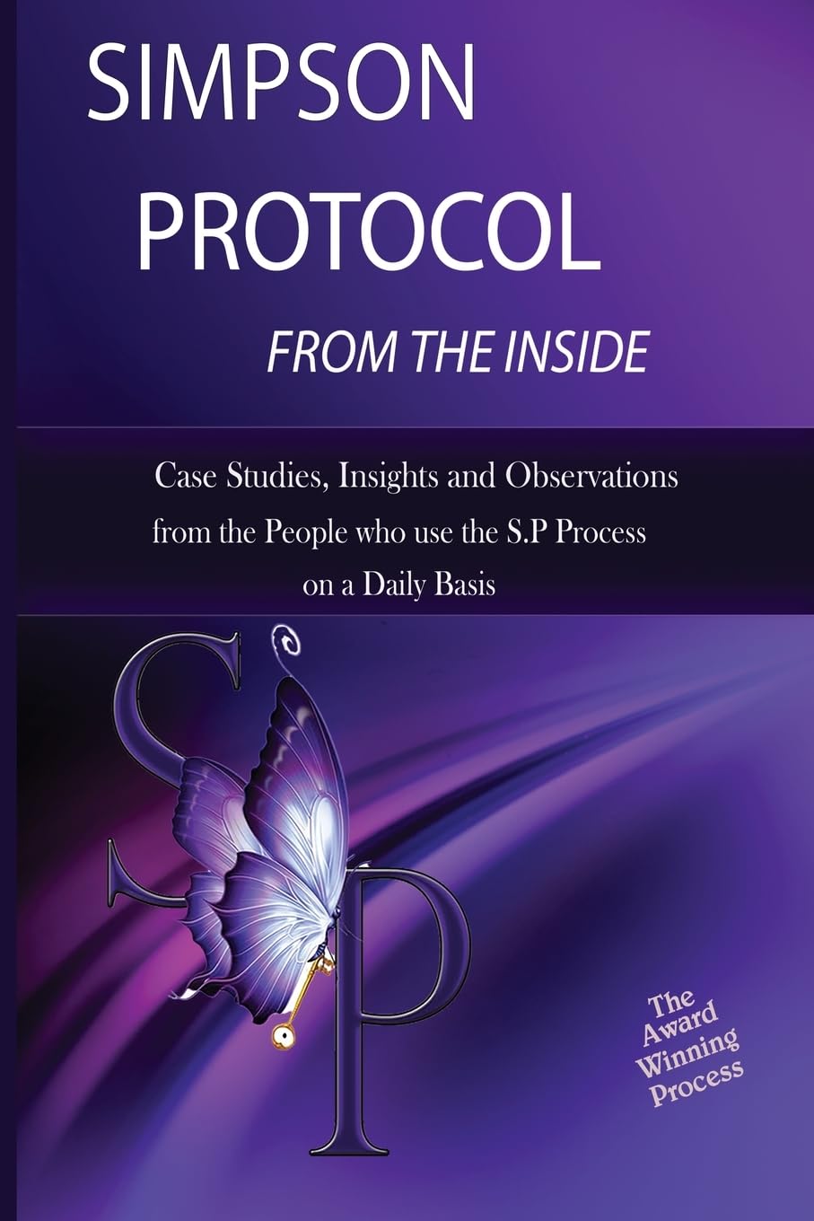 Simpson Protocol from the Inside: Case studies, Insights and Observations from the People who use the Simpson Protocol Process on a daily basis.