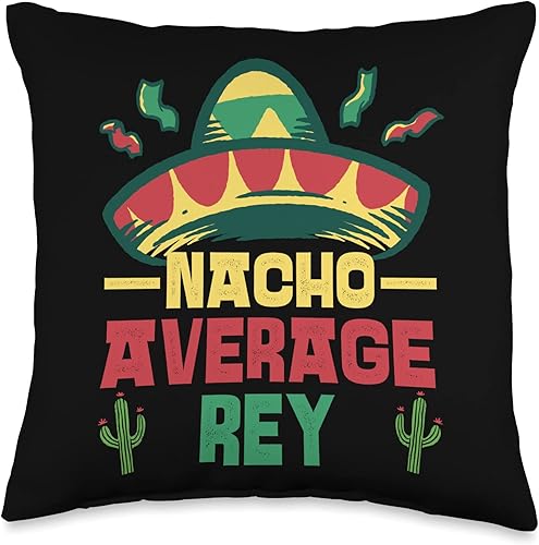 Not Your Ordinary Name. Nacho Average Rey - Almohada de 16 x 16 pulgadas, multicolor