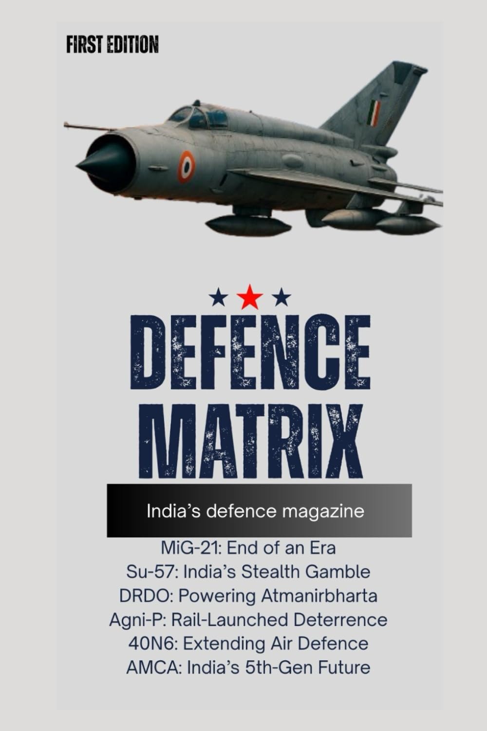 Defence Matrix: The New Age of Indian Defence: From MiG-21 to AMCA – India’s Journey Towards Next-Gen Military Power