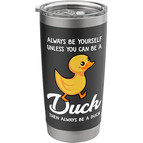 Always Be Yourself Unless You Can Be A Duck - Duck Lover Stainless Steel Insulated Tumbler