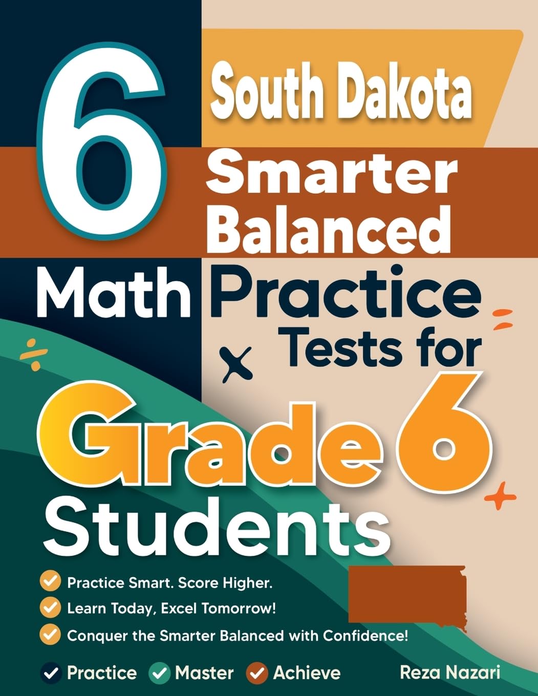 6 South Dakota Smarter Balanced Math Practice Tests for Grade 6 Students: A Complete Guide to Building Math Mastery and Excelling on the South Dakota Smarter Balanced Test