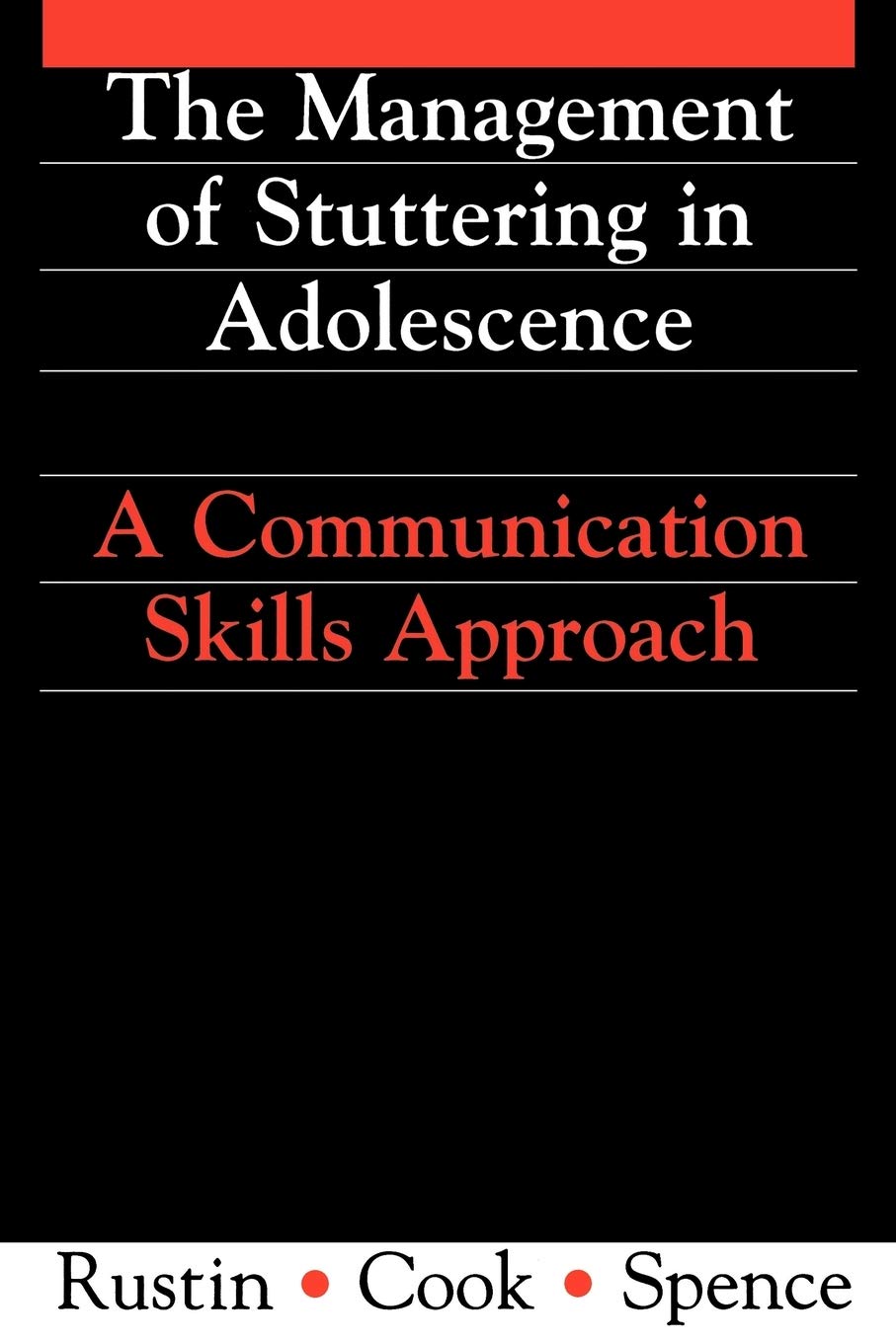 Management of Stuttering in Adolescence: A Communication Skills Approach: 35 (Exc Business And Economy (Whurr))