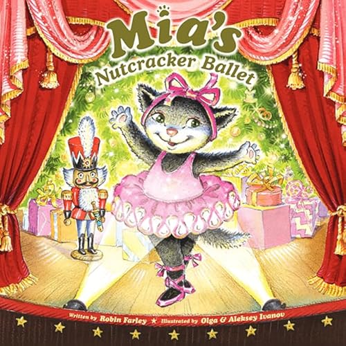 Mia's Nutcracker Ballet: Great for Holiday and Christmas Reading or Gifting (Mia)