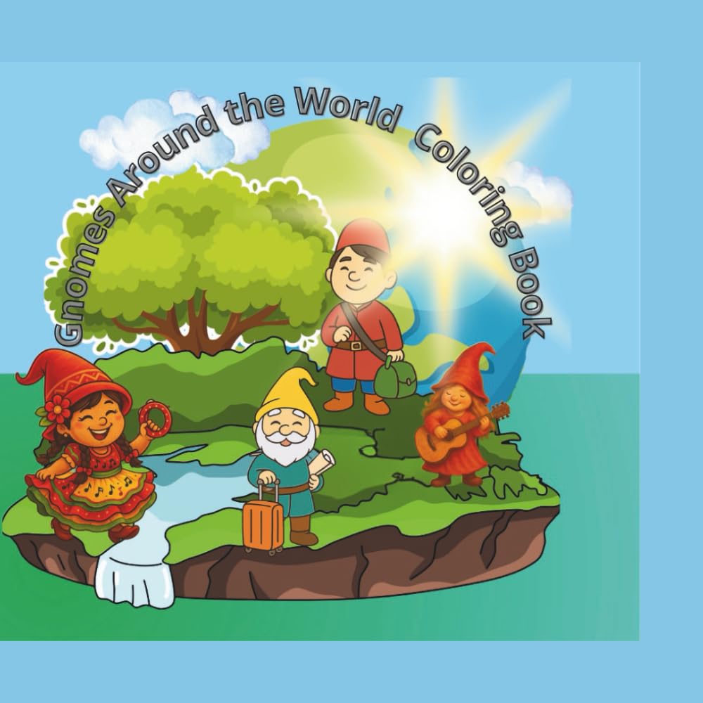 Gnomes Around the World Coloring Book: musical gnomes / multicultural /activity book/ kids and adult