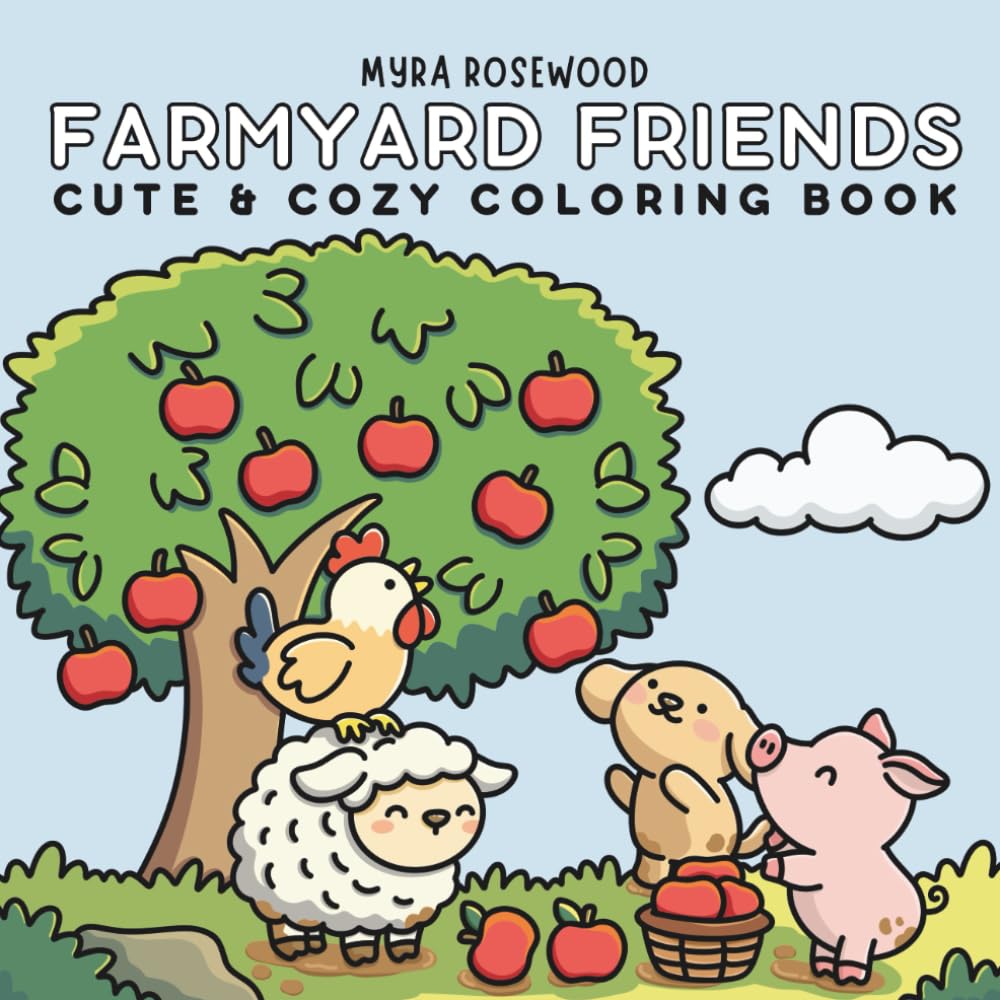 Farmyard Friends: Cute And Cozy Farm Animal Coloring Book For Adults, Teens And Kids