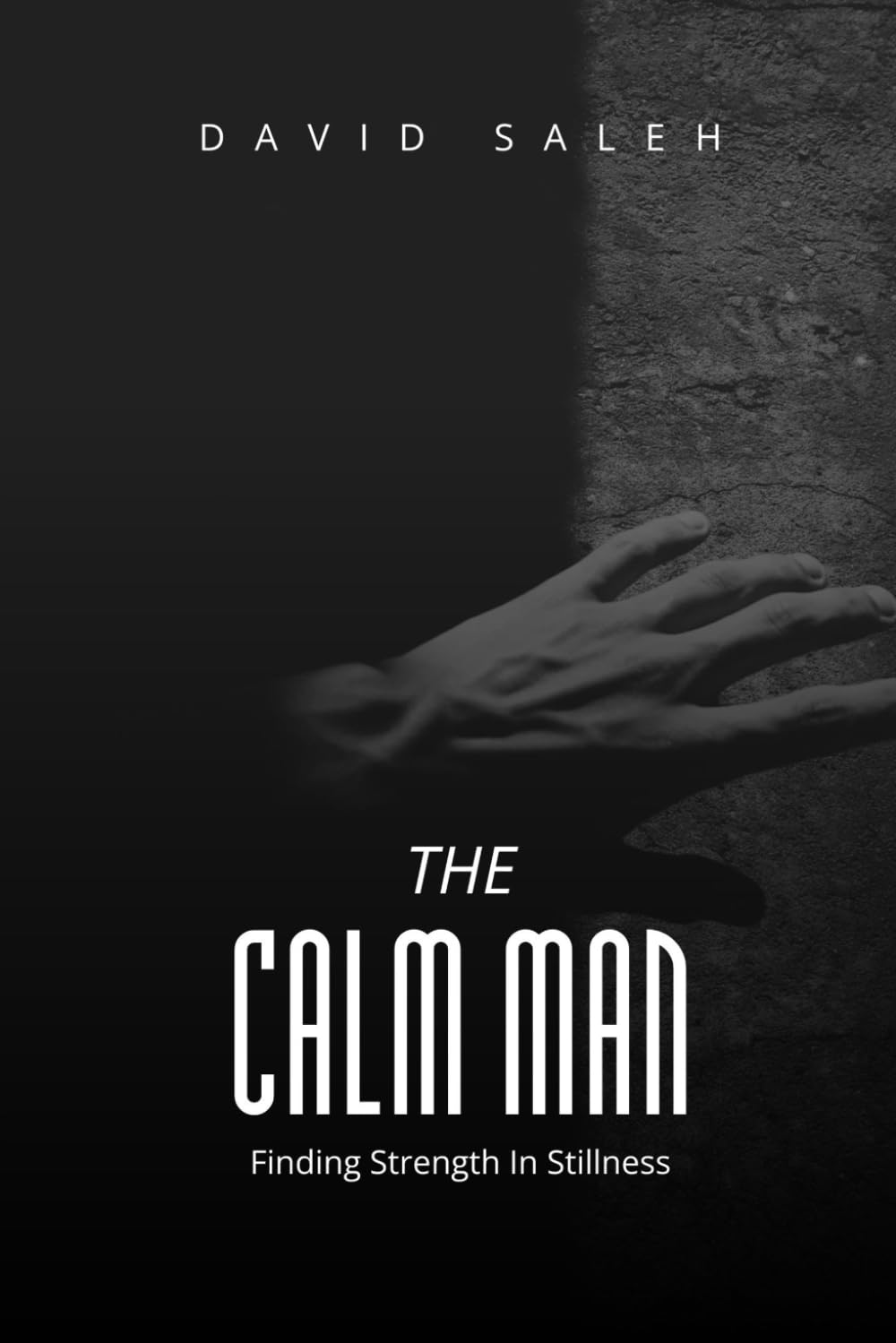 The Calm Man: Finding Strength in Stillness