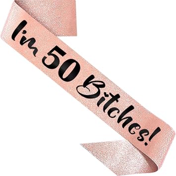 PartyForever 50th Birthday Decoration Sash for Women Im 50 Bitches! Rose Gold 33.5 inch Long with Black Letters for Her