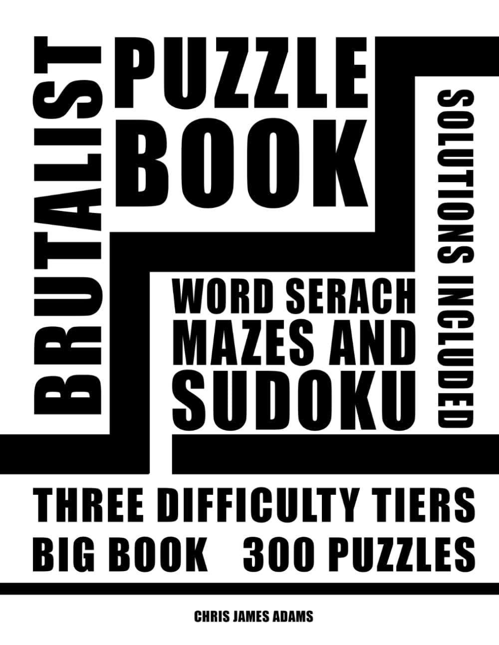 BRUTALIST PUZZLE BOOK: WORD SEARCH, MAZES AND SUDOKU