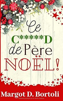Paperback Ce c*****d de Père Noël! (French Edition) [French] Book