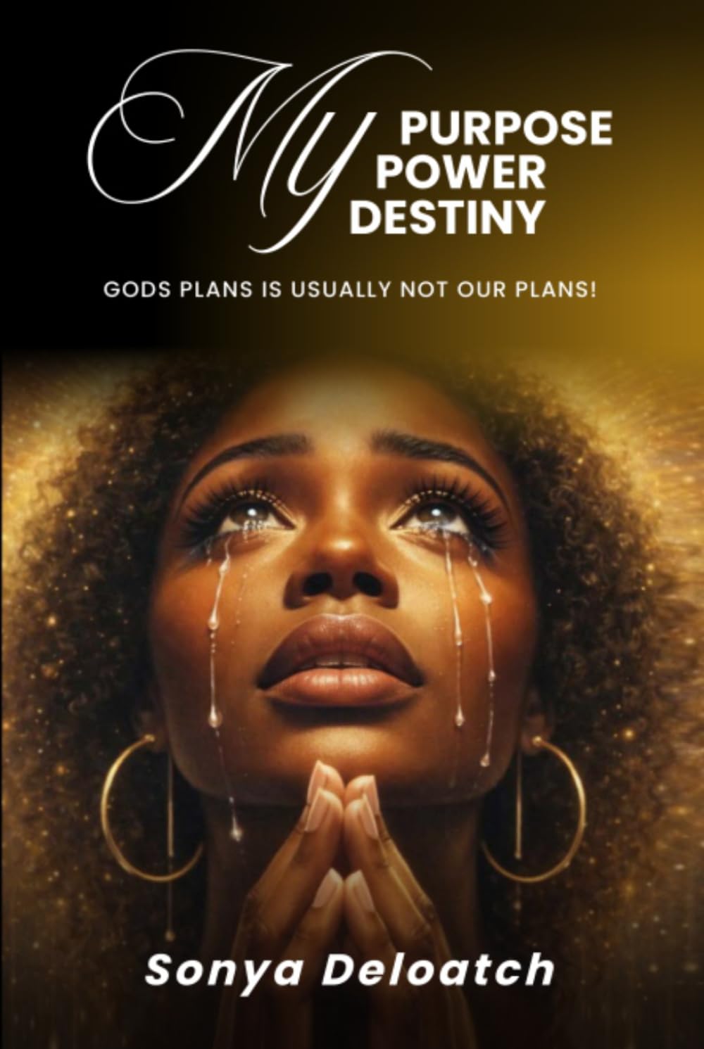My Purpose My Power My Desity: God's Plans is Usually not our Plans