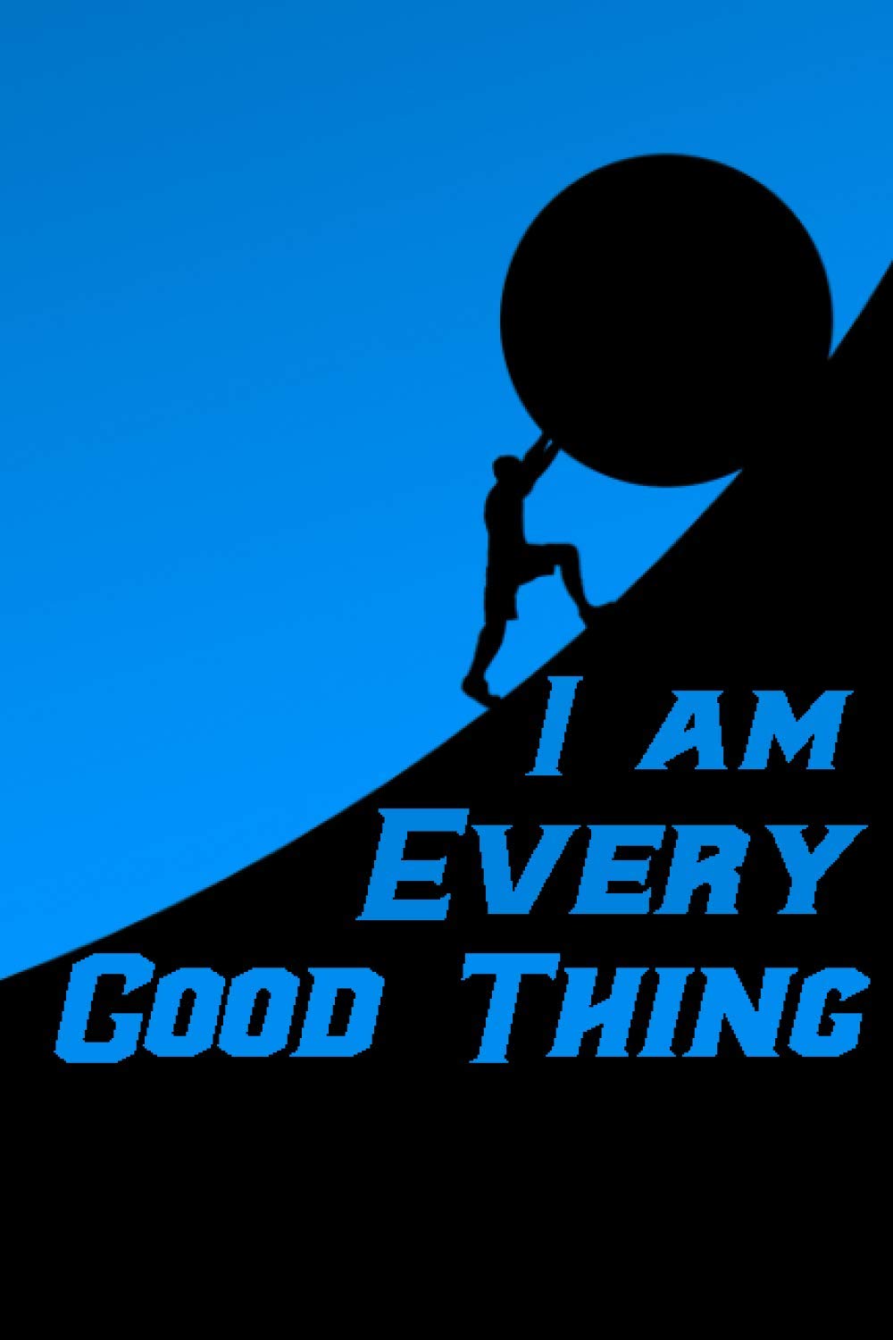 I AM EVERY GOOD THING: Inspirational Notebook, Motivational Journal wide Lined composition notebook