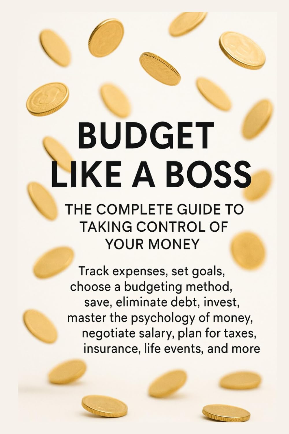 Budget Like a Boss - A Complete Guide to Taking Control of Your Money