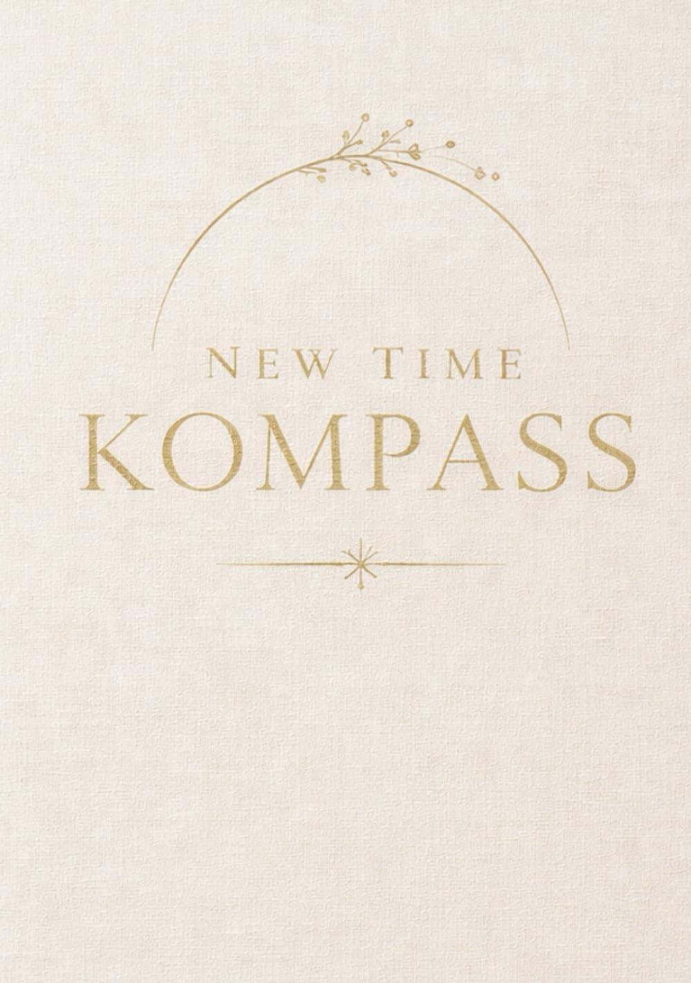 New Time Kompass (Band 1): Drei Frauen. drei Wege zur Heilung - Wie Human Design und Astrologie bei Hashimoto, Lebensblockaden und fehlender Lebensfreude neue Orientierung geben