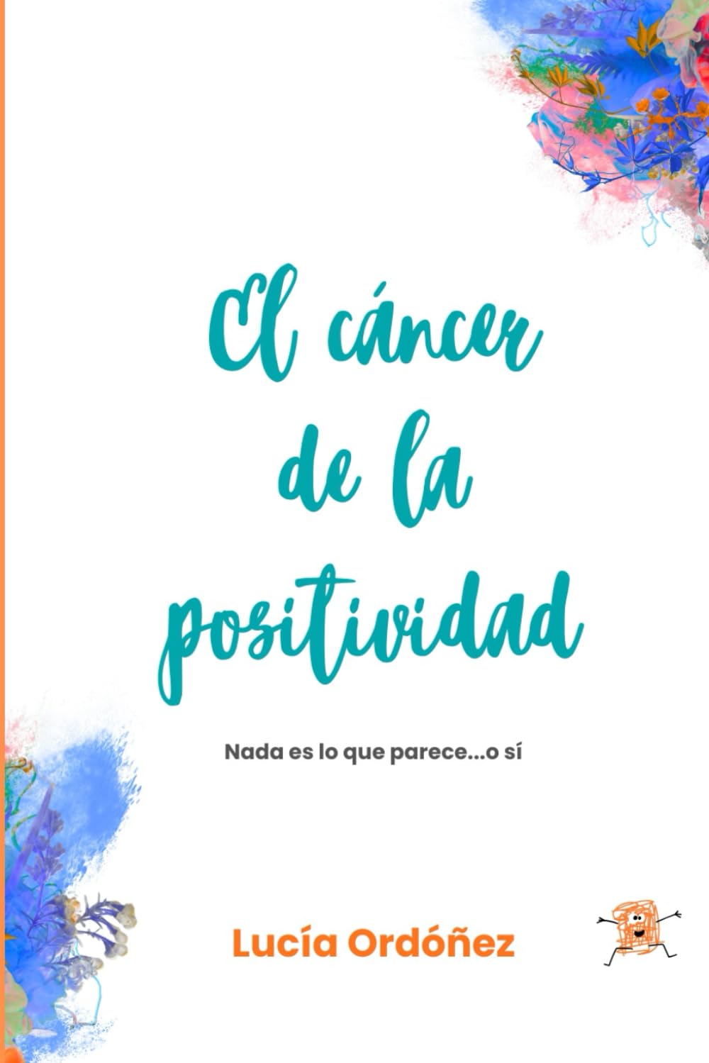 El cáncer de la positividad: Nada es lo que parece