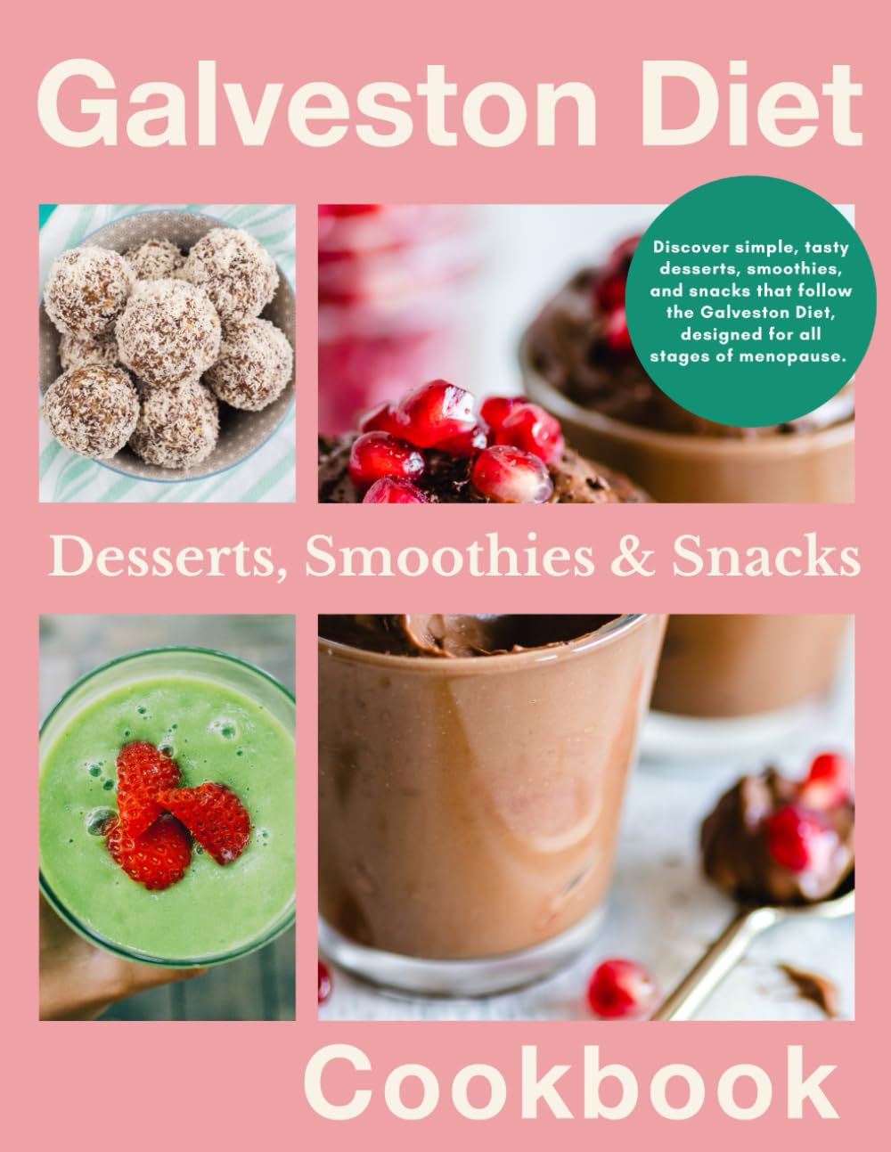 Galveston Diet Desserts, Smoothies & Snacks Cookbook Beginner