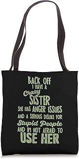 Funny Sister Quote Back Off I Have A Crazy Sister Tote Bag