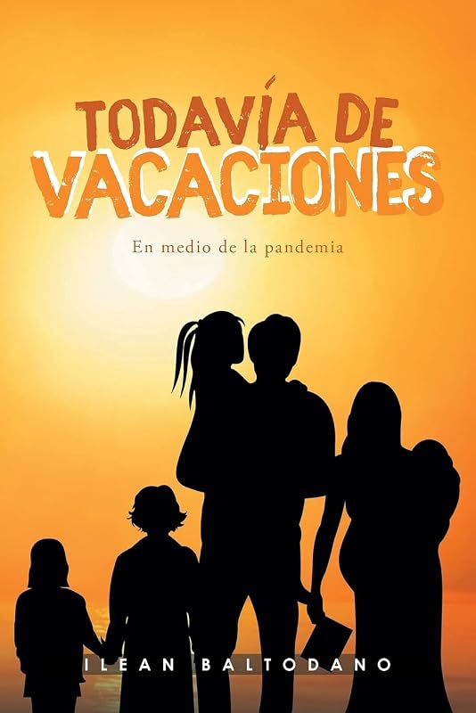 Todavía de vacaciones: En medio de la pandemia (Spanish Edition)