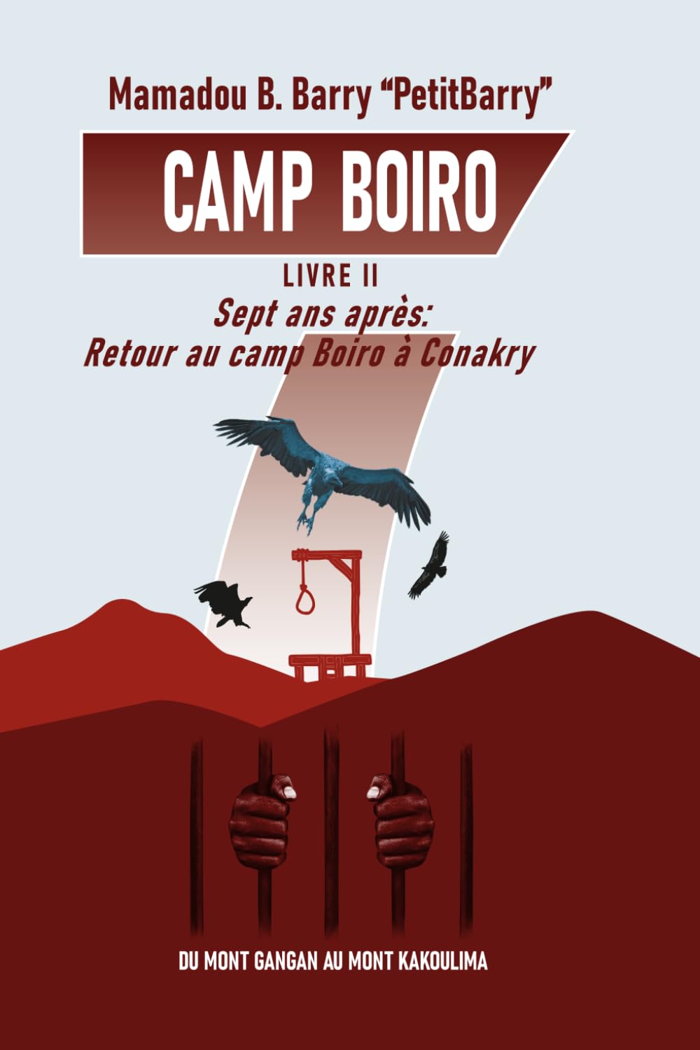 Retour au Camp Boiro: Du Mont Gangan au Mont Kakoulima