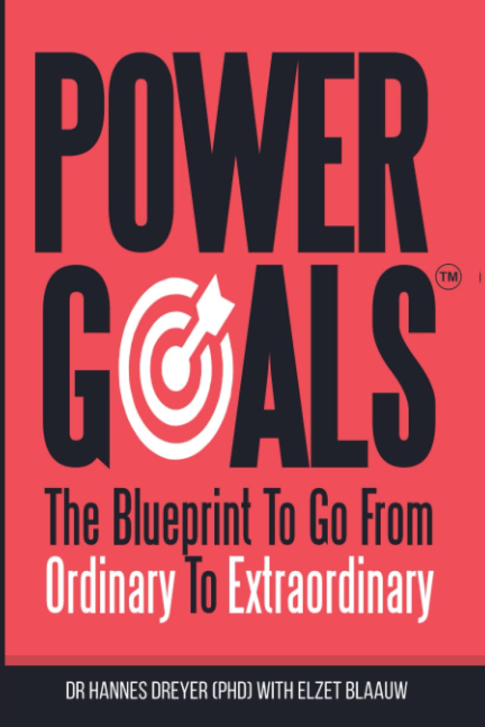 PowerGoals: The Blueprint To From Ordinary To Extraordinary