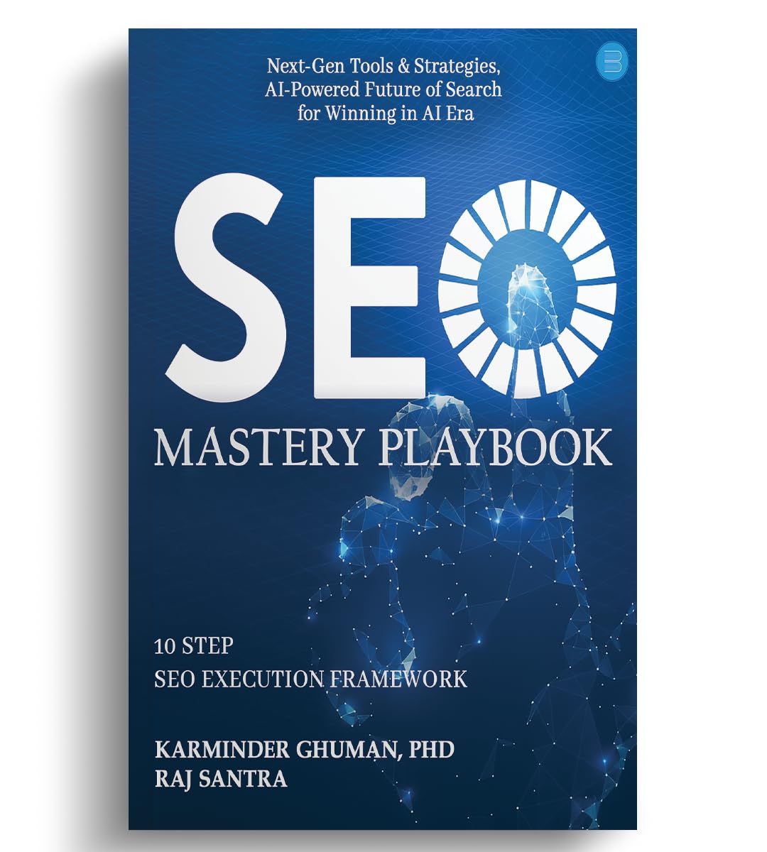 SEO Mastery Playbook: Next-Gen Tools & Strategies, AI-Powered Future of Search for Winning in AI Era