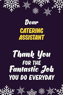 Dear Catering Assistant Thank You For The Fantastic Job You Do Everyday: 6x9 Career Motivational Notebook 120 Pages For Employees