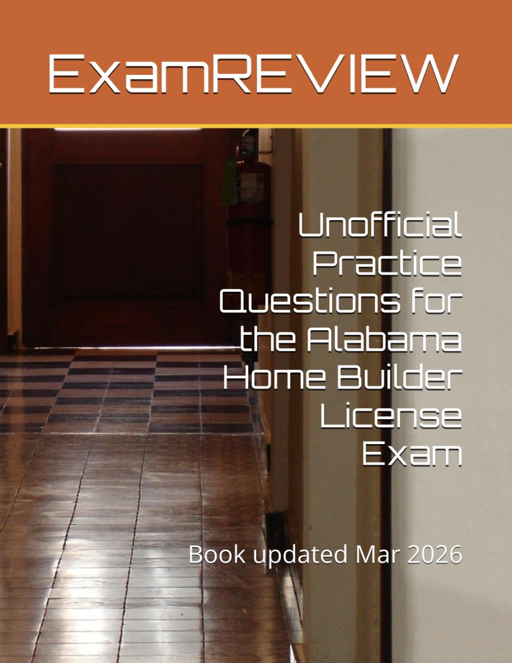 Unofficial Practice Questions for the Alabama Home Builder License Exam